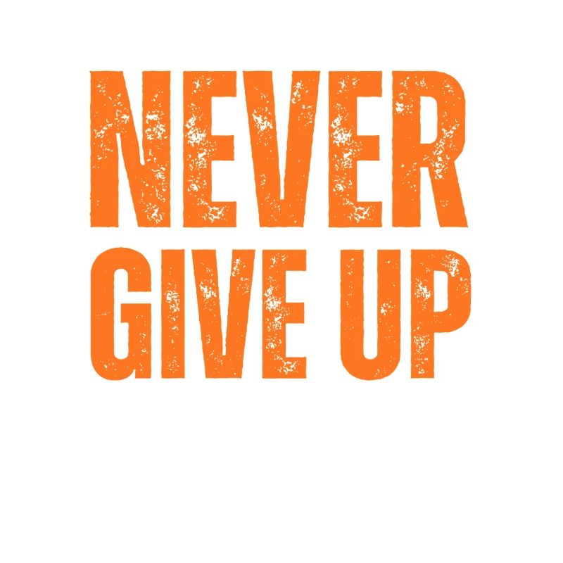 Devise Ne jamais abandonner Reste Intelligent