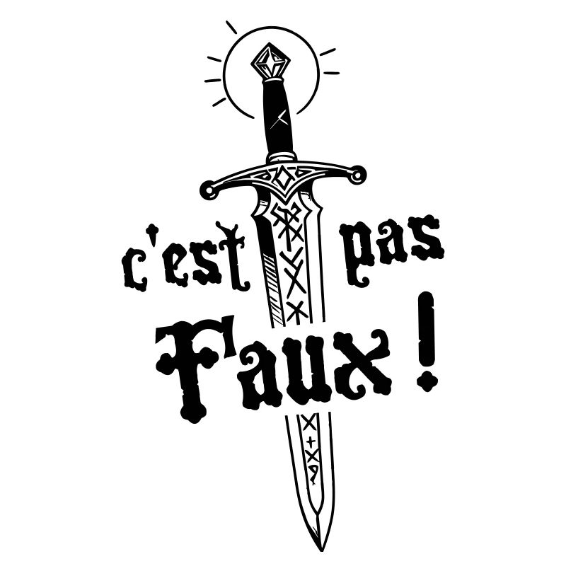 C'est pas faux ! légende de Camelot