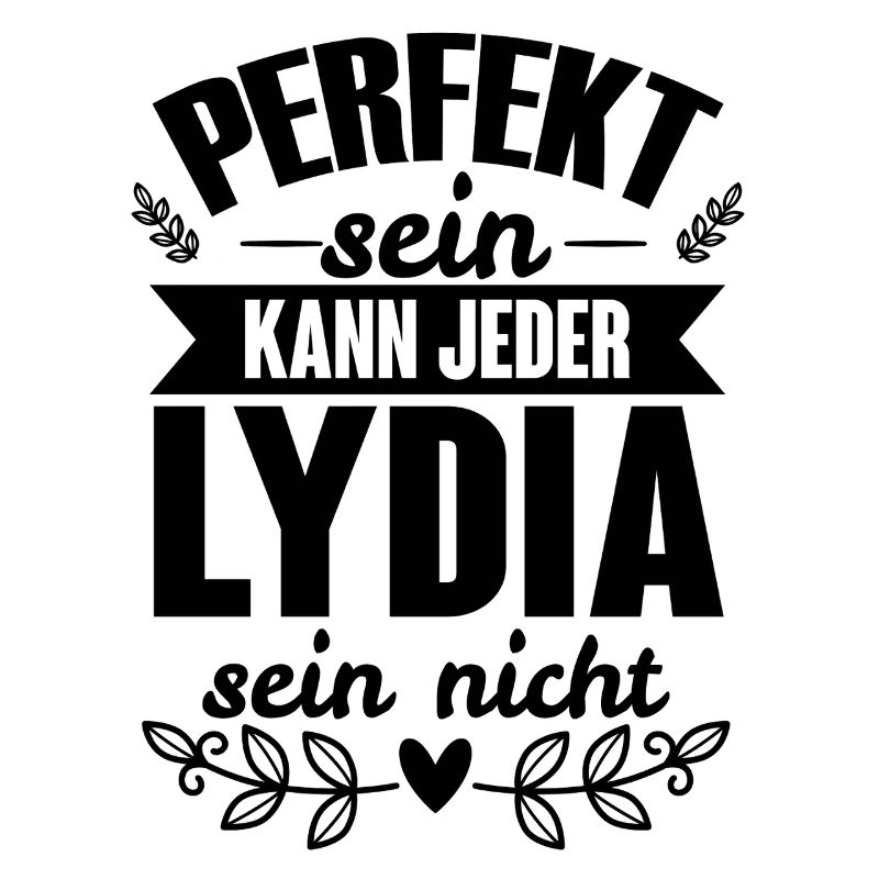 Lydia Perfekt Sein Kann Jeder Lydia Sein Nicht