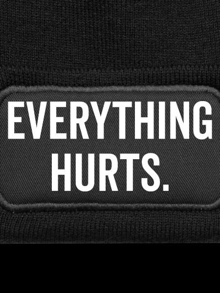 Everything Hurts