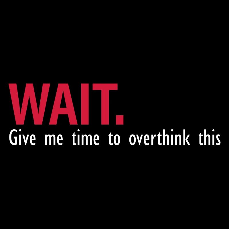 time to think about it