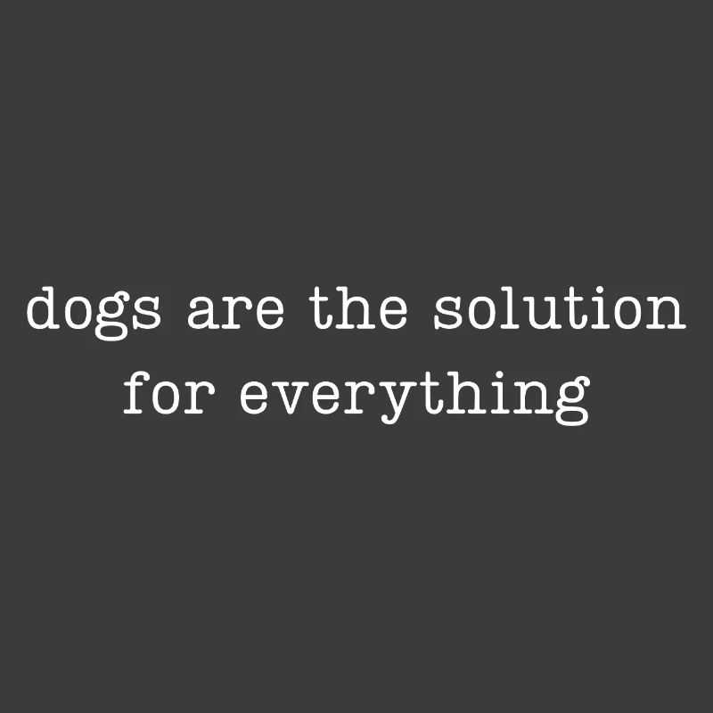 Les chiens sont la solution à tout