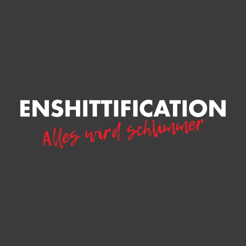 Enshittification - alles wird schlimmer!
