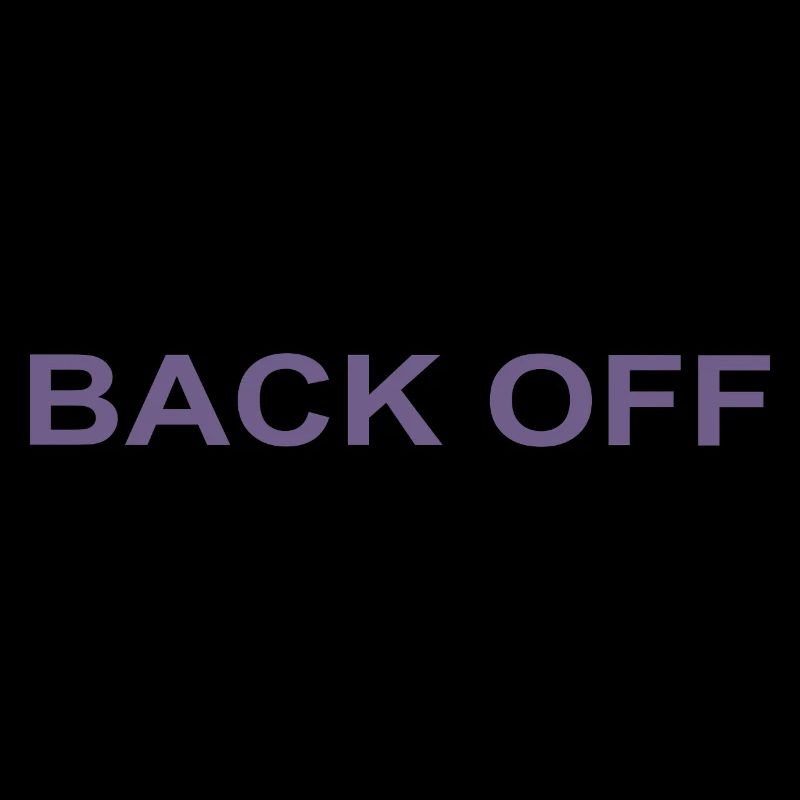 Back Off Lustiger Spruch