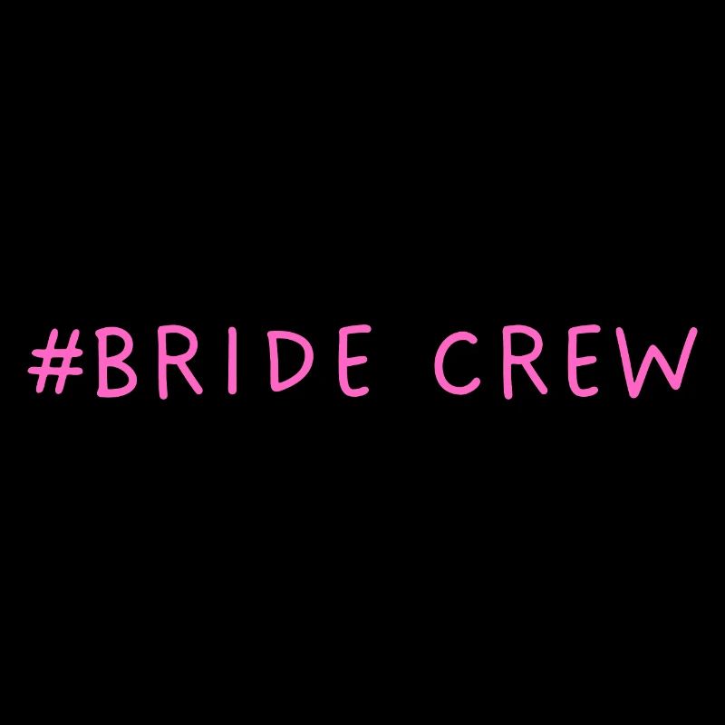 #Bride Crew Braut Crew