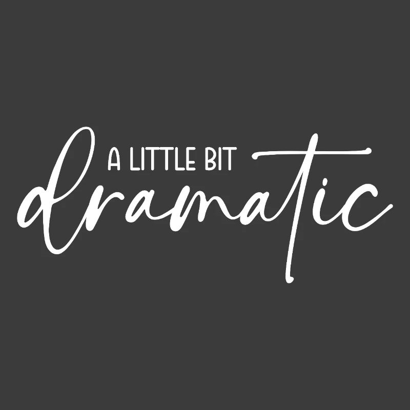 A little bit dramatic - Ein bisschen dramatisch