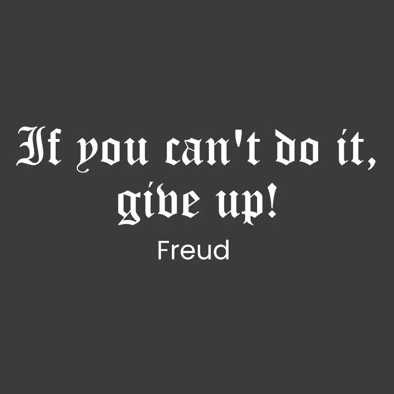 Citation gothique de Freud : Ou Do It or Quit