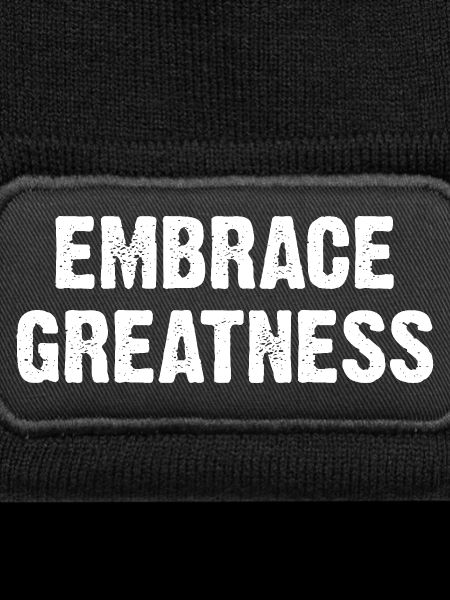 Embrace Greatness