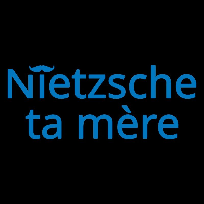 Nietzsche ta mère Bleu Clair