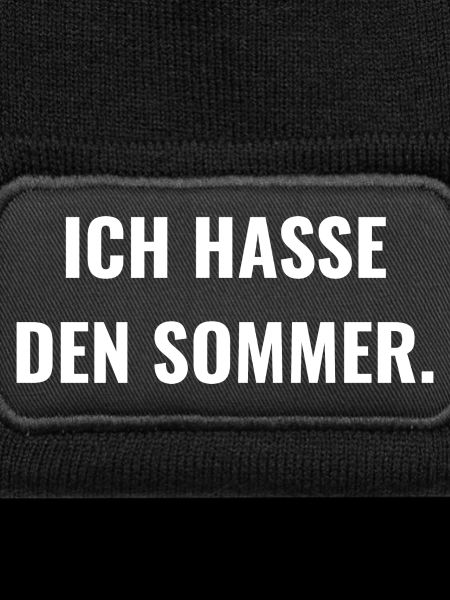 Ich hasse den Sommer.