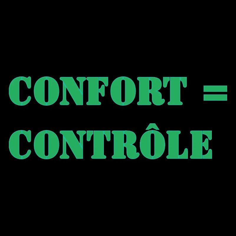 COMFORT = CONTROL