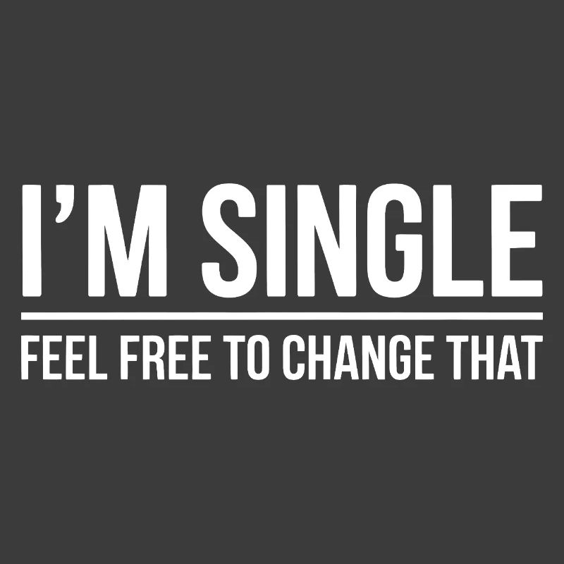 Single Sayings Singles Funny Single Gift