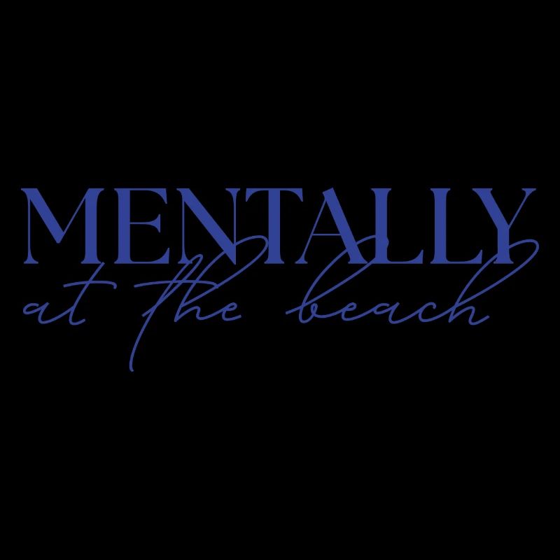 MENTALLY at the beach
