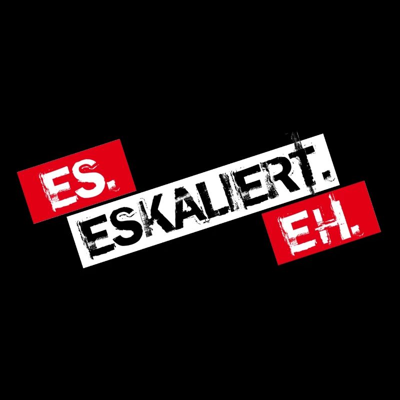 Es Eskaliert Eh