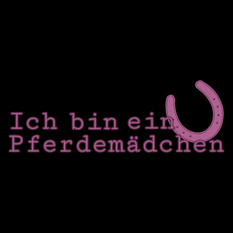 Ich bin ein Pferdemädchen