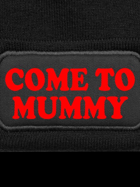 come to mummy