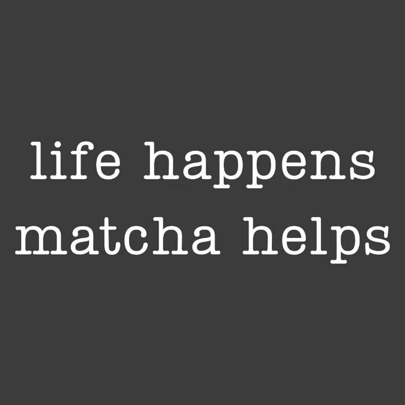 Leben passiert, Matcha hilft