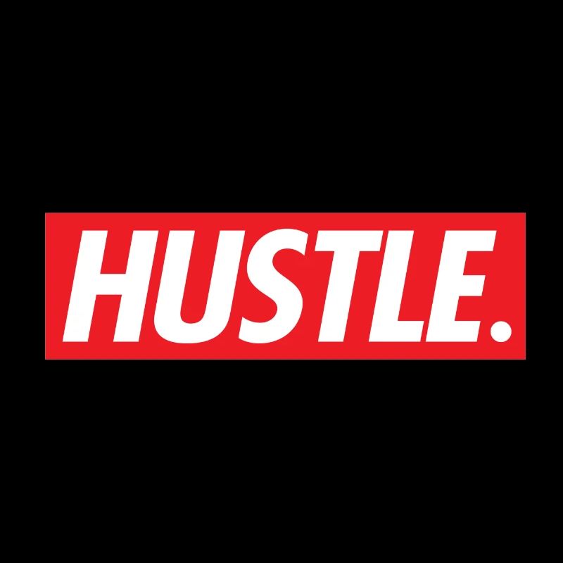 Hustle.