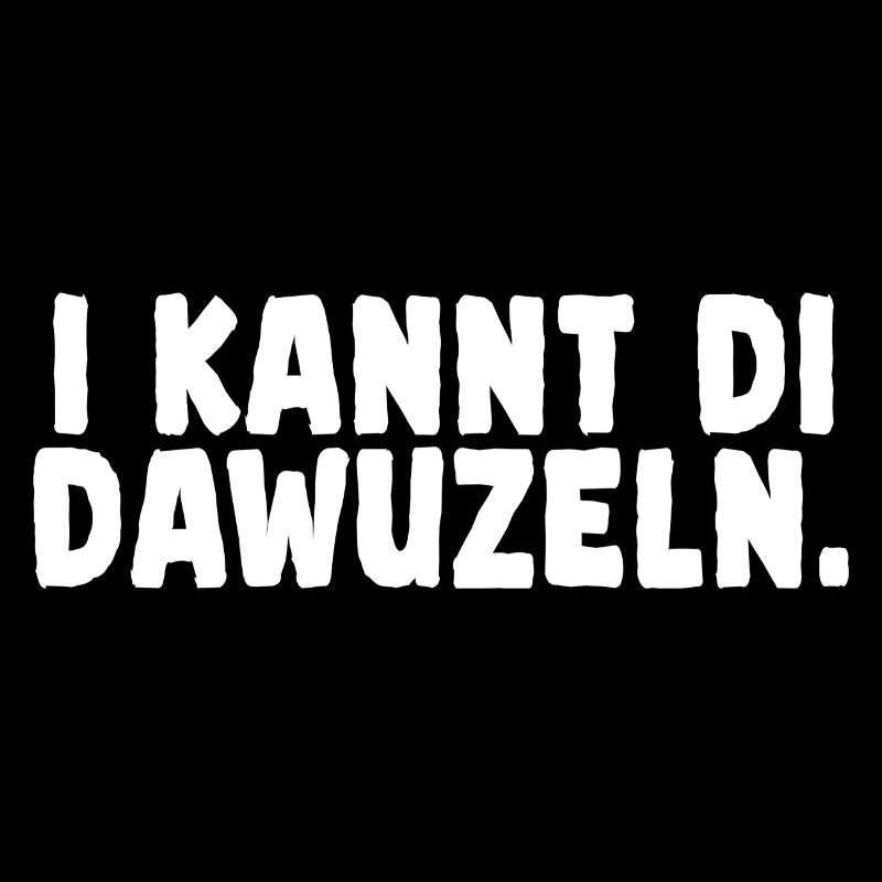Bavarian funny saying for everyone