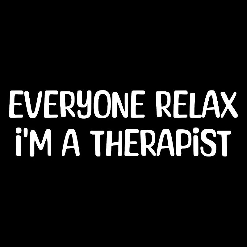 Everyone Relax I’m a Therapist Retro Humor