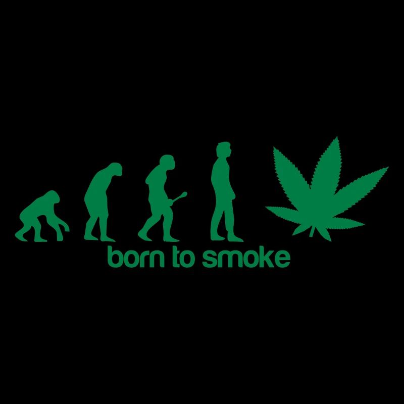 Weed Evolution -Born to smoke