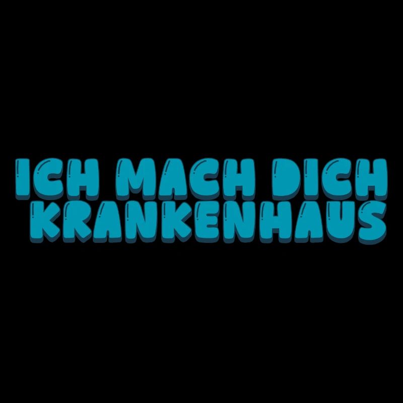 Ich mach dich Krankenhaus