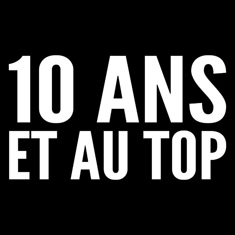 10 ans et au top