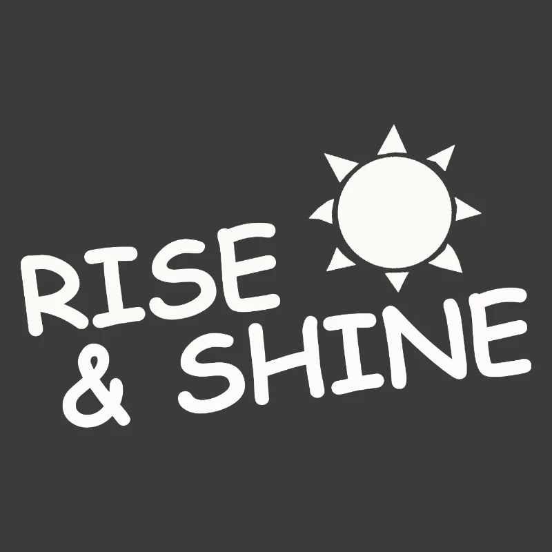 RISE & SHINE