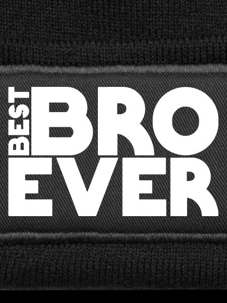 best BRO ever 