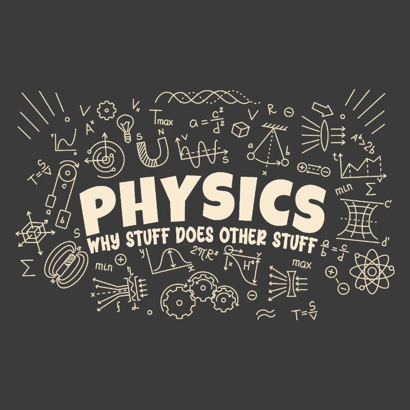 Physics Why Stuff Does Other Stuff | Funny Physici