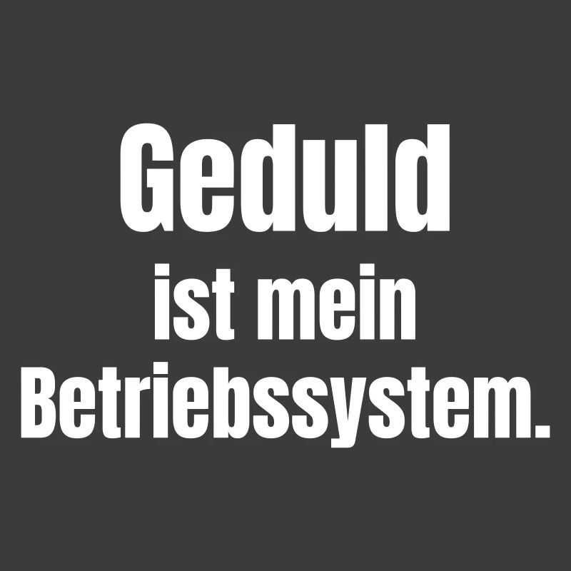 La patience est mon système d’exploitation