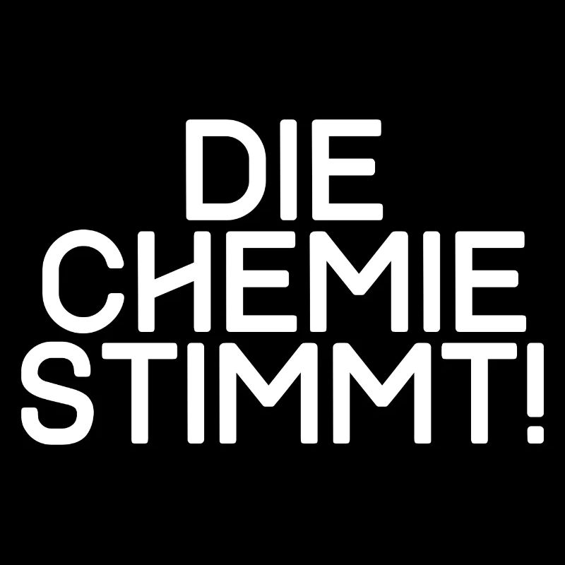 DIE CHEMIE STIMMT