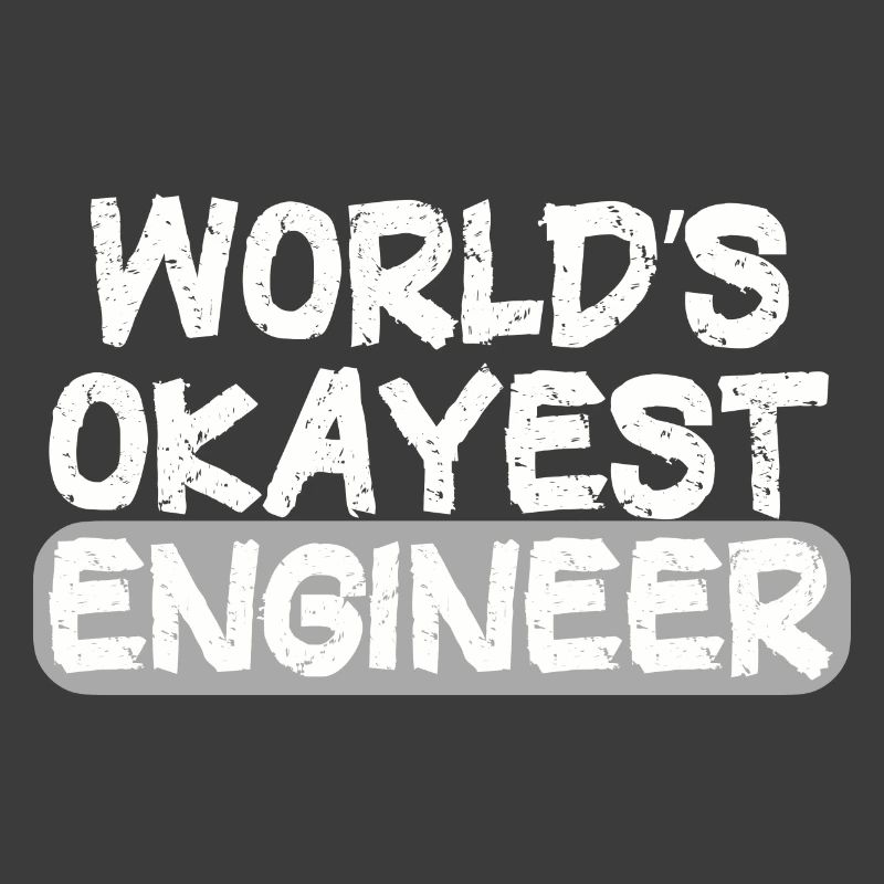 World's Best Engineer Bold Statement