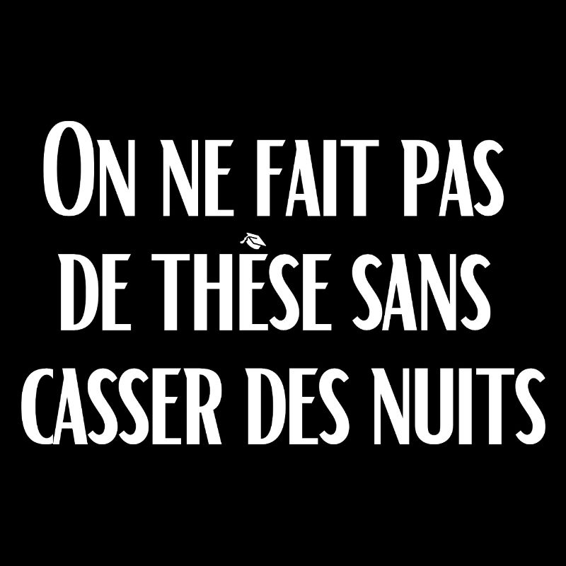 On ne fait pas de thèse sans casser des nuits