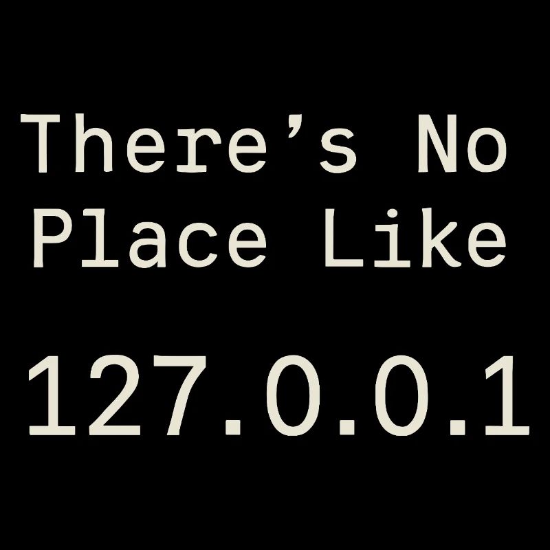 Nothing beats localhost