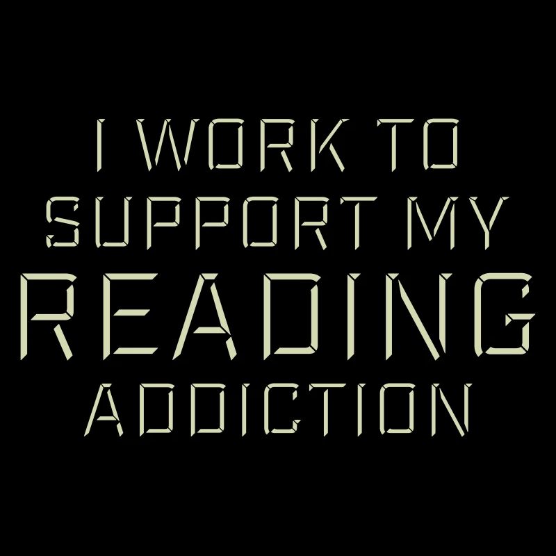 I Work To Support My Reading Addiction Bücher Logo