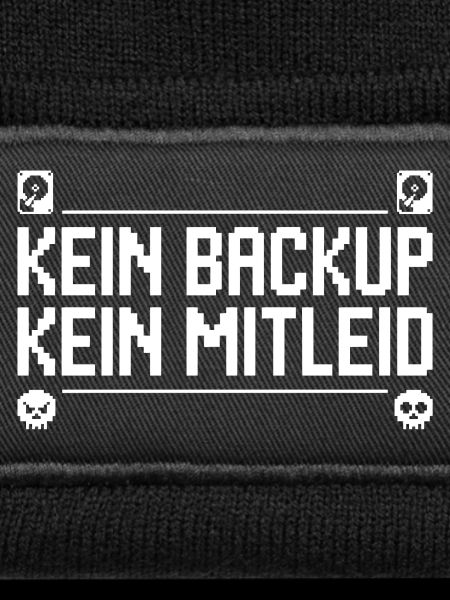 Kein Backup Kein Mitleid