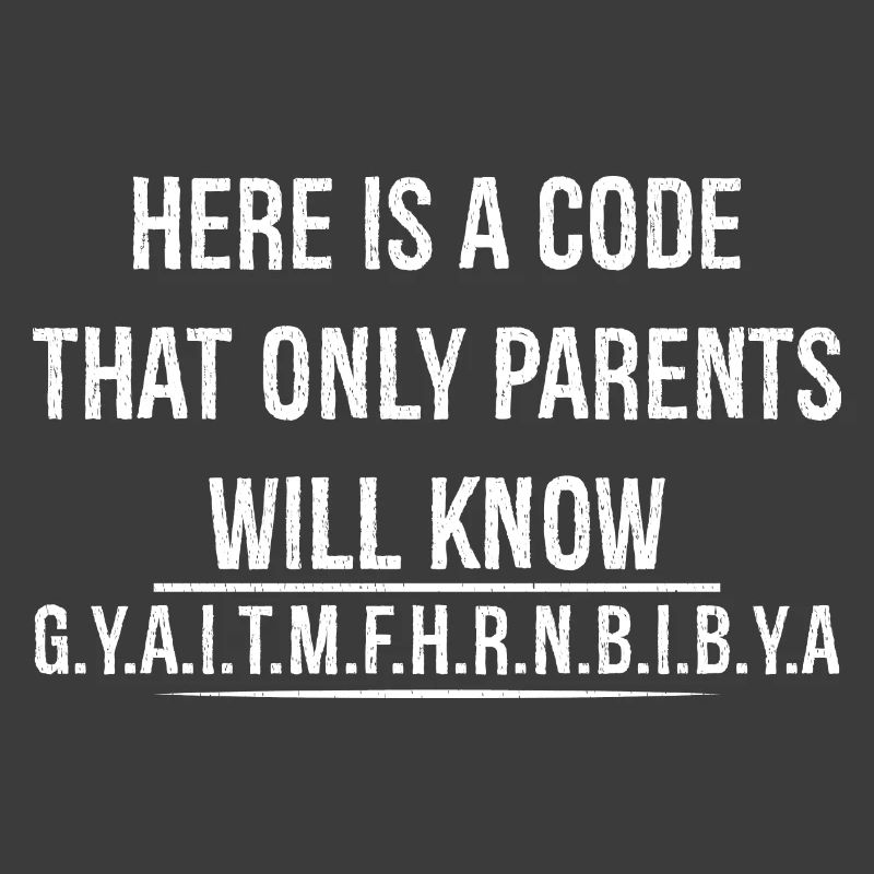 here is a code that only parents will know funny