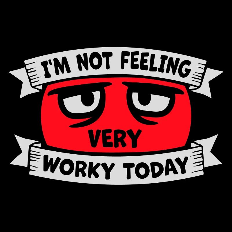 I'm Not Feeling Very Worky Today Faul Arbeit Humor
