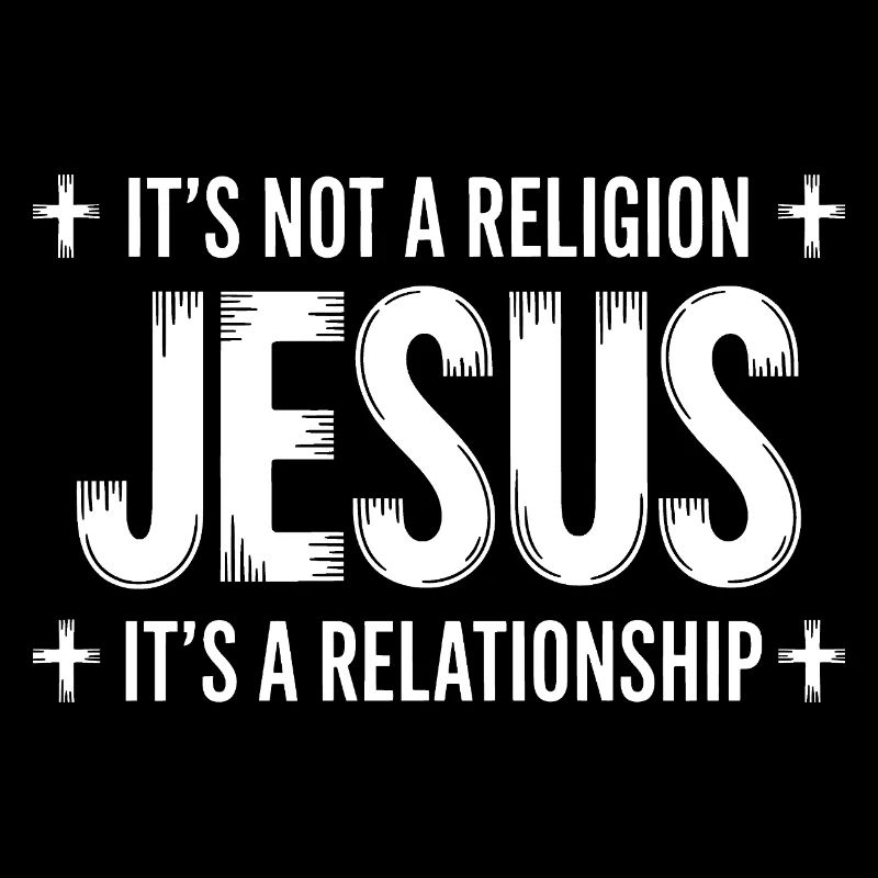 Not a Religion It’s a Relationship