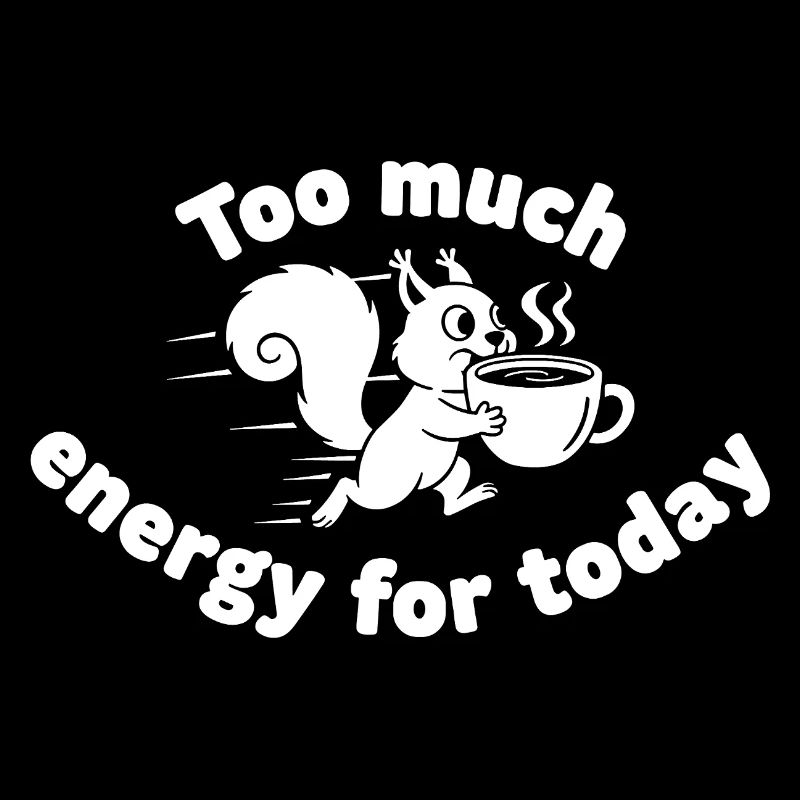 Coffee Squirrel: Too much energy today