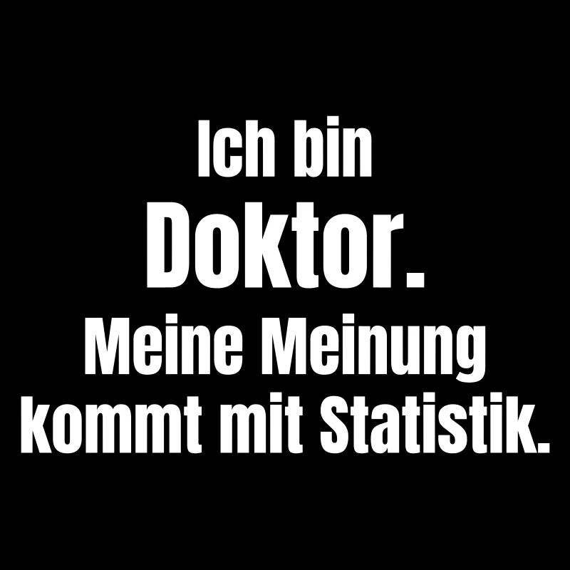 Ich bin Doktor: Meinung und Statistik