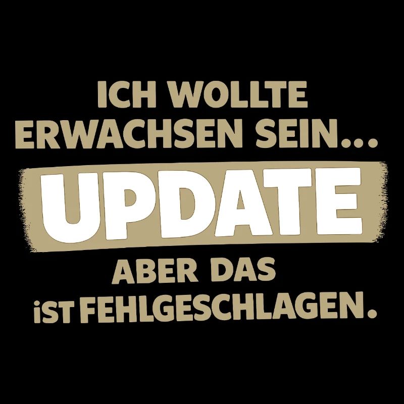 Ich wollte erwachsen sein: Update gescheitert