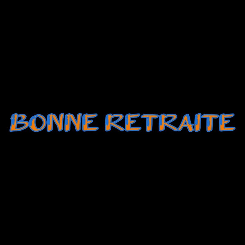 RETRAITE. BONNE RETRAITE. JOYEUSE RETRAITE