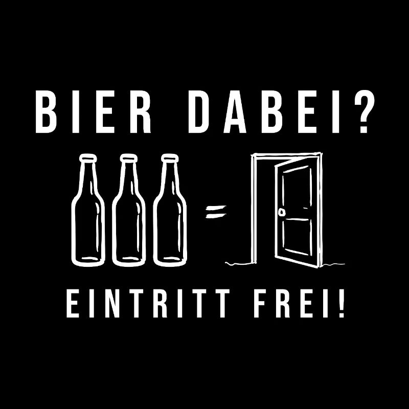 Bier dabei Eintritt frei