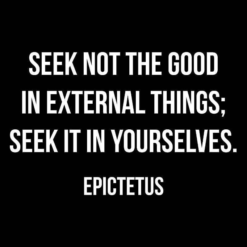 Seek Inner Strength Epictetus Quote
