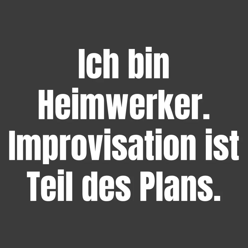 Heimwerker Spruch Improvisation Plan