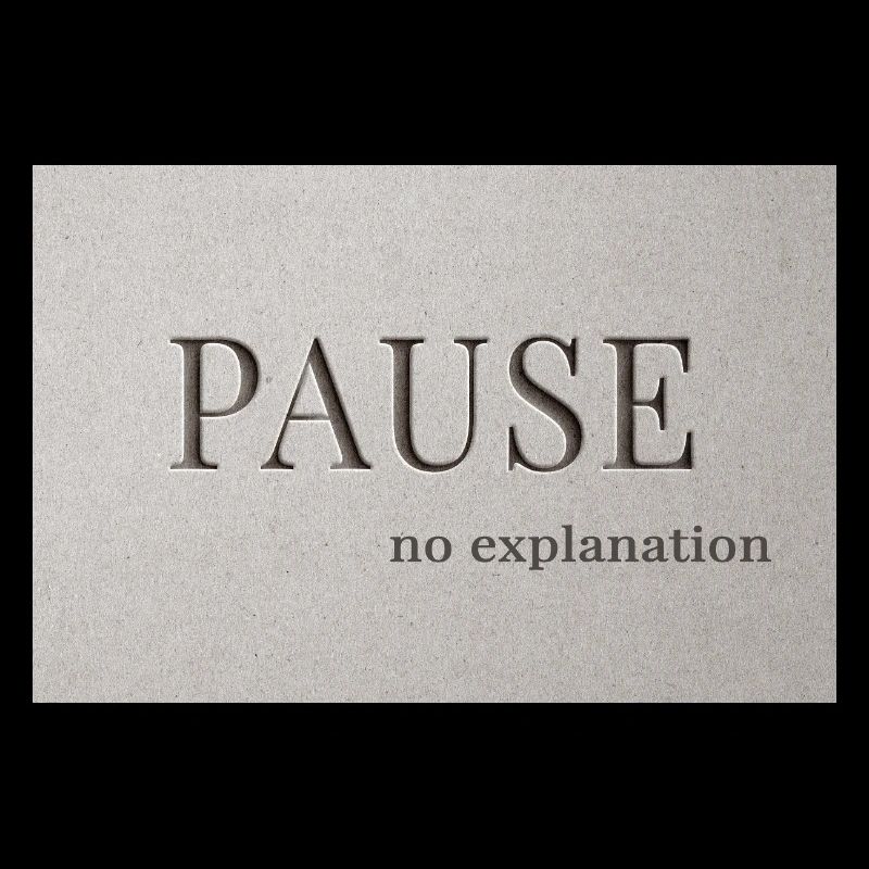 PAUSE – no explanation