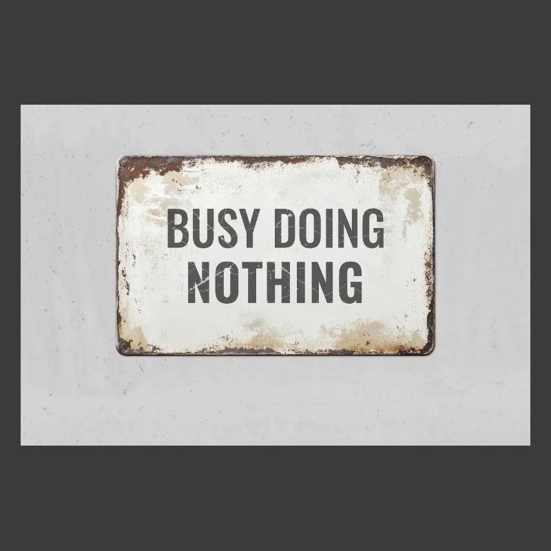 Busy Doing Nothing – Ironic Statement Poster