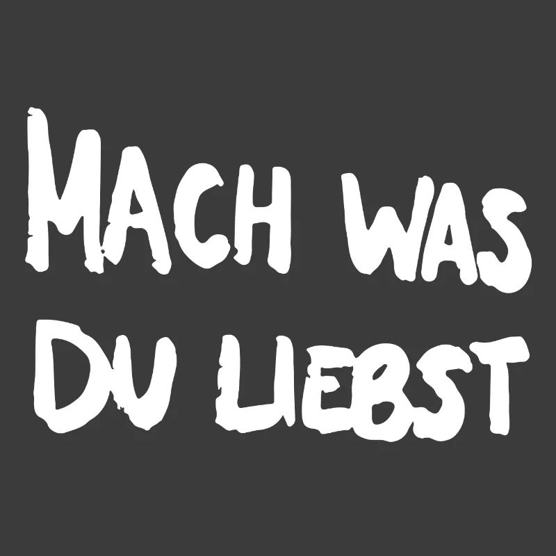 Fais ce que tu aimes.